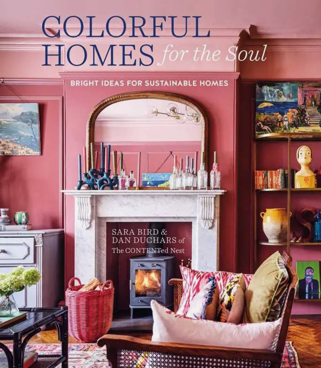 Colorful Homes For the Soul By Sara Bird