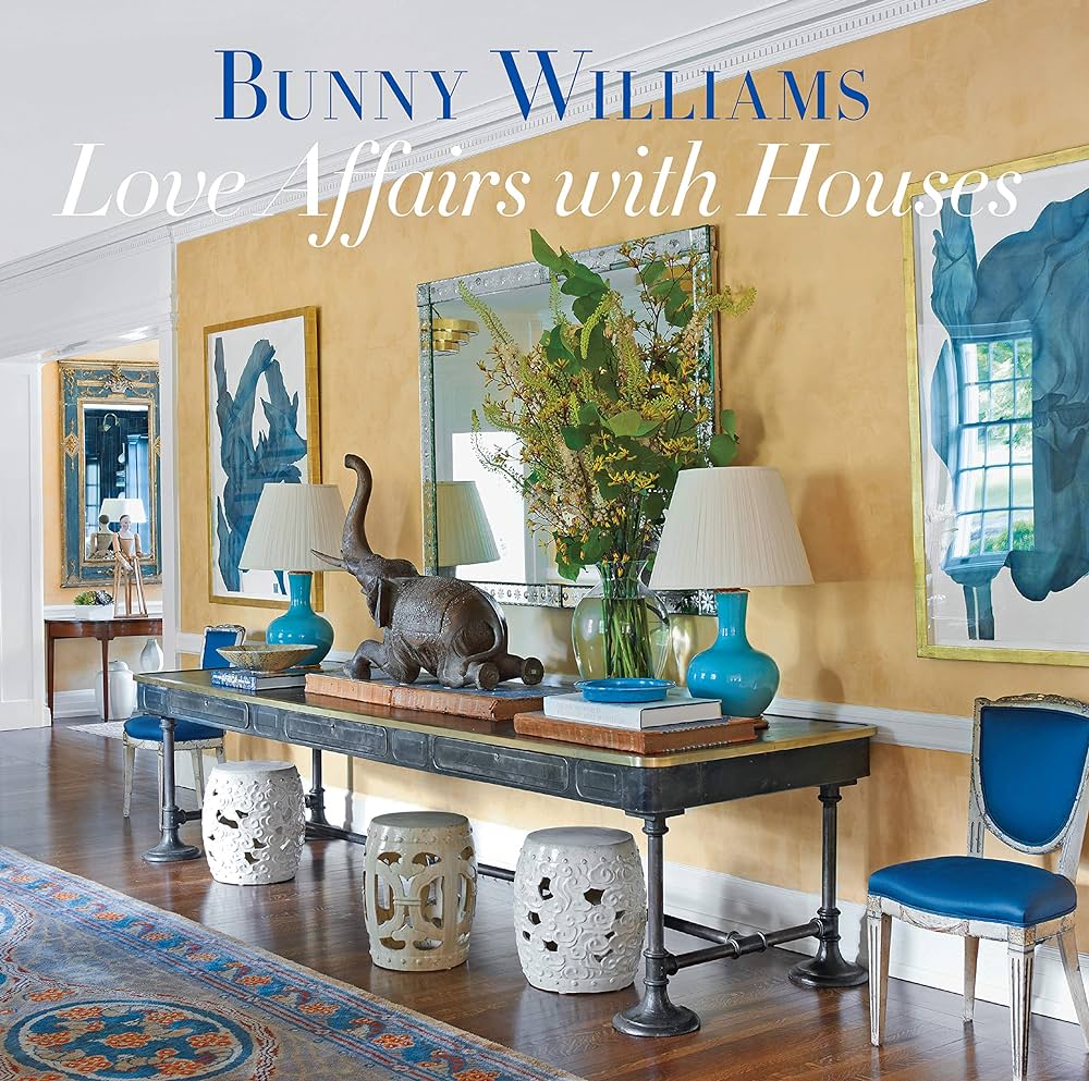 Bunny Williams “Love Affairs with Houses