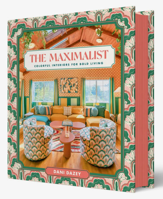 “The Maximalist” - Dani Dazey