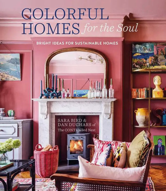 Colorful Homes For the Soul By Sara Bird